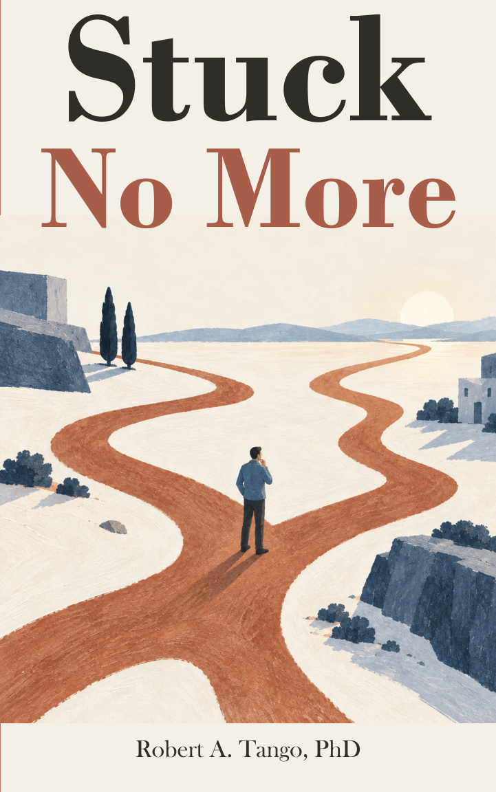 Stuck No More by Robert A. Tango, PhD: a cream cover with terracotta lettering and an illustrated person at a fork in a path